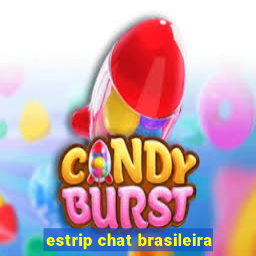 estrip chat brasileira